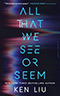 All That We See or Seem